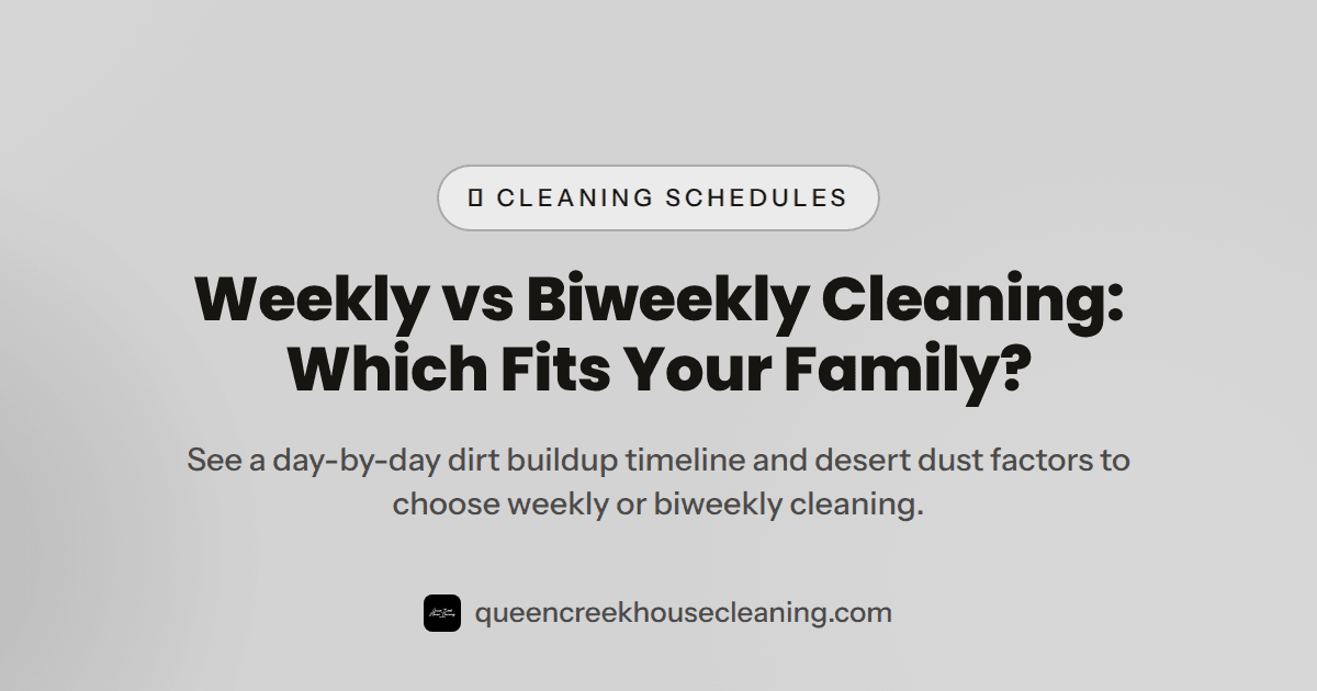 Weekly vs Biweekly House Cleaning Which Schedule Fits Your Family